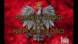 Polskie drogi do niepodleglości [upl. by Nnairahs]