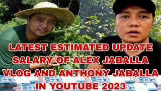 LATEST UPDATE SALARY OF ALEX JABALLA VLOG AND ANTHONY JABALLA IN YOUTUBE 2023 [upl. by Tybie]