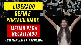 LIBERADO REFINANCIAMENTO E PORTABILIDADE Margem Extrapolada [upl. by Shippee814]