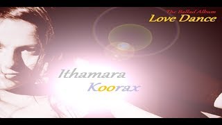 ITHAMARA KOORAX 火炎 FLAME O AMOR É CHAMA [upl. by God758]