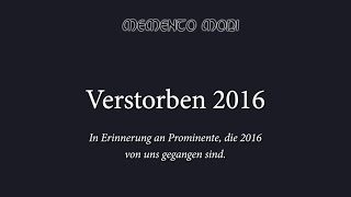 Verstorbene Prominente 2016 [upl. by Radcliffe]