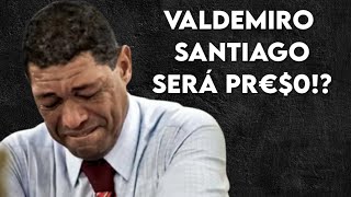 VALDEMIRO SANTIAGO será PR€0 [upl. by Odnaloy]