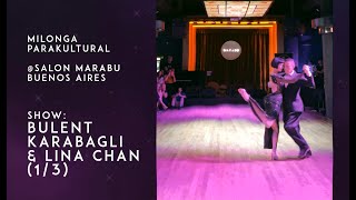 Milonga Parakultural Marabu Show Bulent Karabagli amp Lina Chan 13 [upl. by Sylvan]