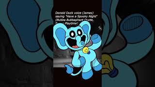 Donald Duck voice James saying quotHave a Spooky Nightquot Bubba Bubbaphant Quote Poppy Playtime [upl. by De Witt]