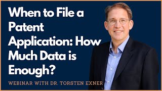 💡 When to File a Patent Application How Much Data is Enough With Dr Torsten Exner [upl. by Altheta]