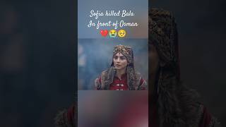 Sofia killed Bala 😭kurulusosman editwithkurulus shortfeed bala keşfet fyp OsbalTribe edit [upl. by Rosinski]