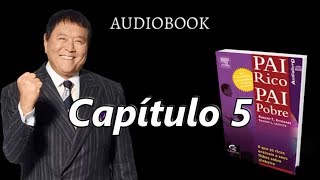 Pai rico Pai pobre  Audiobook  CAPÍTULO 5 [upl. by Barnard]