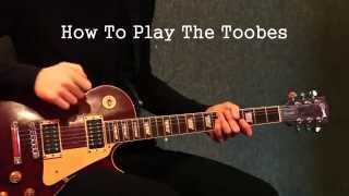 How To Play The Toobes On Guitar [upl. by Aiket726]