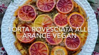 Torta Rovesciata alle Arance vegan  Gestürzter Orangenkuchen vegan [upl. by Britton602]