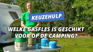 Welke gasfles is geschikt voor op de camping  Keuzehulp  Obelink [upl. by Luckin574]