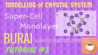 SUPERCELL MONOLAYER SLAB Modelling using BURAI TUTORIAL 3 [upl. by Anohs]