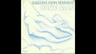 Blue Gas  Shadows From Nowhere [upl. by Keating]