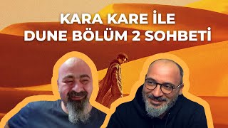 Dune 2 Sohbeti Konuk Kara Kare Legendarium TR [upl. by Iasi141]