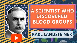 Karl Landsteiner A Scientist Who Discovered Blood Groups [upl. by Ycniuqed]