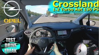 2021 Opel Crossland 12 DI Turbo Automatic 130 PS TOP SPEED AUTOBAHN DRIVE POV [upl. by Drisko]