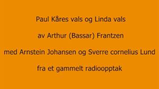 Paul Kåres vals og Linda vals av Arthur Bassar Frantzen [upl. by Naret991]