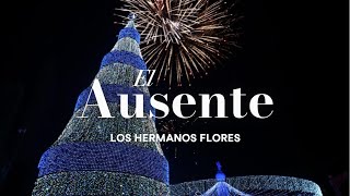 El ausente Los hermanos flores lyrics [upl. by Anerev]