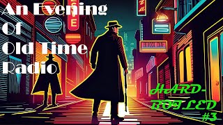 All Night Old Time Radio Shows  Hard Boiled 3  Classic Detective Radio Shows  9 Hours [upl. by Brandice]