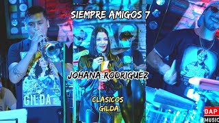 Dap Music Ft Johana Rodriguez  Siempre Amigos 7 Homenaje a Gilda [upl. by Arun162]