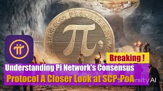 Pi Networks Consensus Protocol A Closer Look at SCP PoA [upl. by Tati]