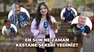 EN SON NE ZAMAN KESTANE ŞEKERİ YEDİNİZ SOKAĞIN NÖBETİNİ TUTTUK [upl. by Flessel]