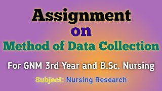 Assignment on Method of Data Collection  Research  GNM 3rd Year  BSc Nursing 4th Year [upl. by Miarfe]