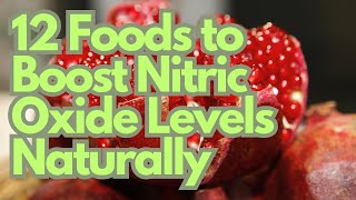 12 Foods to Boost Nitric Oxide Levels Naturally [upl. by Hsepid684]