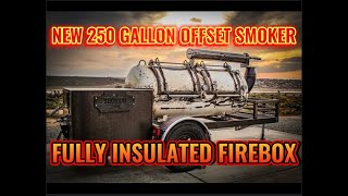 NEW 250 Gallon Offset Smoker with Fully Insulated Firebox [upl. by Revart79]