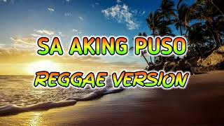 SA AKING PUSO  REGGAE REMIX  DJ SOYMIX [upl. by Anaihk]