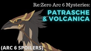 How Does VOLCANICA Know PATRASCHE ReZero Arc 6 Mystery  Theories [upl. by Retloc]