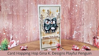 Card Hoppin December Hop Featuring Gina K Designs Playful Penguins [upl. by Jabe]