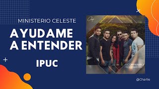 Ayudame a Entender  Celeste IPUC [upl. by Reinold864]