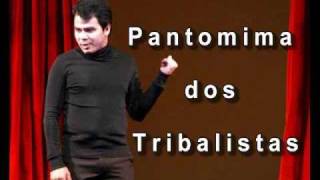 Pantomima dos Tribalistas  por Raul Franco [upl. by Henrie471]