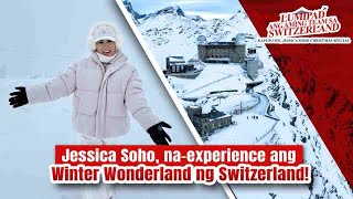 Jessica Soho naexperience ang Winter Wonderland ng Switzerland  Kapuso Mo Jessica Soho [upl. by Loseff]