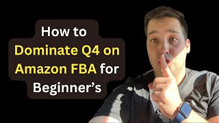 How to Dominate Q4 on Amazon FBA A Beginner’s StepbyStep Plan [upl. by Ransom]