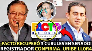 URGENTE URIBE SE TR4GA SUS PALABRAS PACTO RECUPERÓ 3 CURULES Y LE QUITARON 1 AL CD CONFIRMADO [upl. by Isaacs]