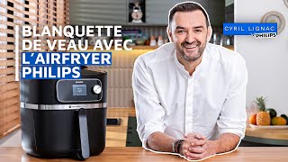 Cyril Lignac te prépare une blanquette de veau avec lAirfryer Philips [upl. by Ezara]