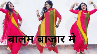 Balam Bazar Me  Dance  Anjali Raghav  New Haryanvi Song [upl. by Isolde]