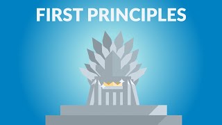 The Most Powerful Way to Think  First Principles [upl. by Macleod]