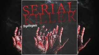 Dysthymic  Serial Kller Extended [upl. by Ecirtnuahs]