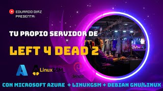 Crea tu servidor dedicado LEFT 4 DEAD 2 GRATIS Metodo Microsoft Azure [upl. by Kinsman]