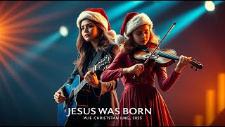 Jesus Was Born  New Christmas Song  Christmas Holy  christmas [upl. by Helsie]