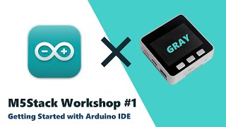 M5Stack Workshop 1 Introduction to M5Stack Setting up Arduino IDE [upl. by Ralleigh]