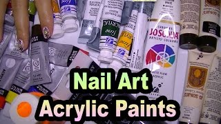 My Acrylic Paints For Nail ArtTips and TricksBrands And Recommendations [upl. by Tu]