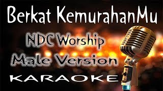 Berkat KemurahanMu – NDC Worship  Male Version  KARAOKE HQ Audio [upl. by Laurella]