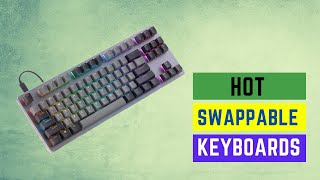 Best Hot Swappable Keyboards 2023  Mechanical TKL FullSized [upl. by Namra944]