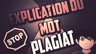 LE PLAGIAT l Explication du mot [upl. by Nehgam]