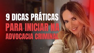 Advocacia Criminal 9 dicas práticas para Iniciar na Advocacia Criminal [upl. by Arst43]