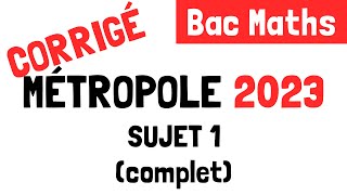 Bac Maths  Correction du sujet 1 de Métropole 20 mars 2023 [upl. by Amii]