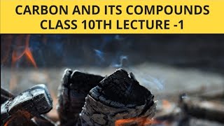 Carbon and Its Compounds Demystified  Class 10 Chemistry  Chapter 4 Lecture 1 [upl. by Aratnahs]